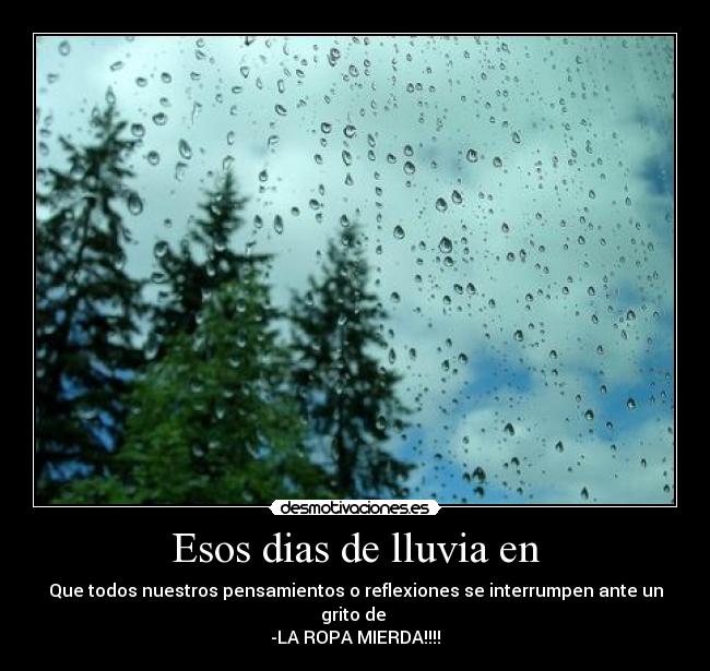 Esos dias de lluvia en -