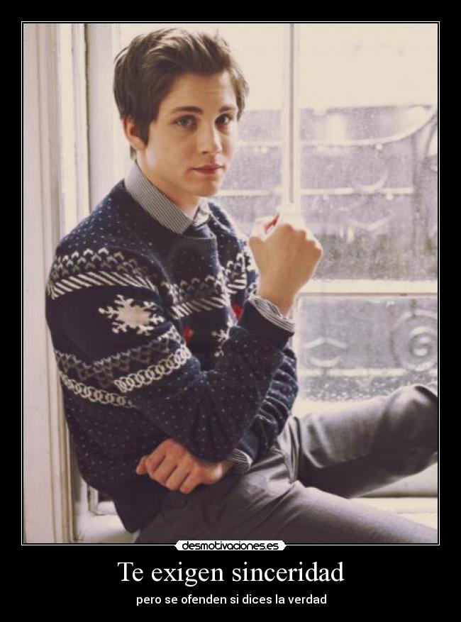 Te exigen sinceridad - pero se ofenden si dices la verdad