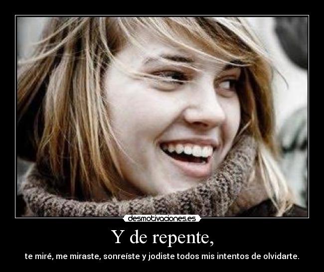 Y de repente, - 