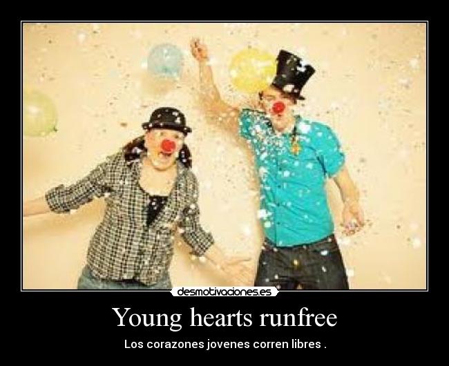 Young hearts runfree - 