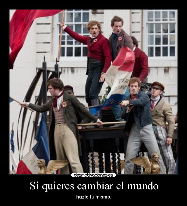 Si quieres cambiar el mundo - 