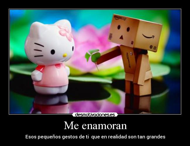 Me enamoran -