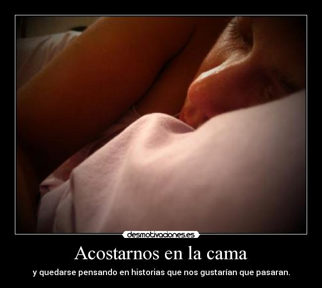 Acostarnos en la cama -