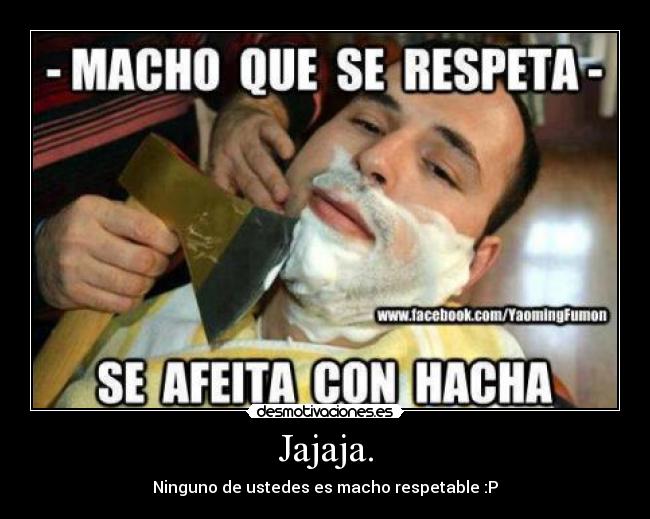 Jajaja. - 