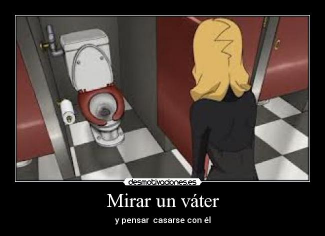 Mirar un váter - y pensar casarse con él