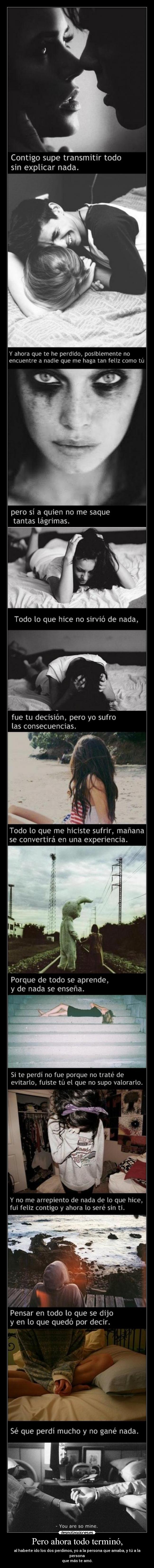 Pero ahora todo terminó, -