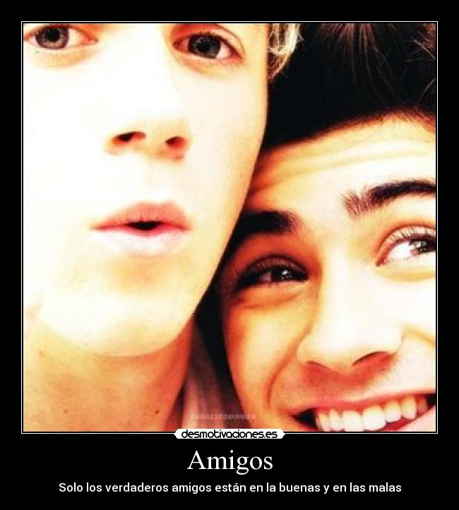 Amigos - Solo los verdaderos amigos están en la buenas y en las malas