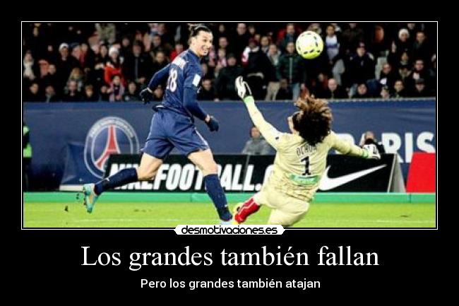 Los grandes también fallan - Pero los grandes también atajan