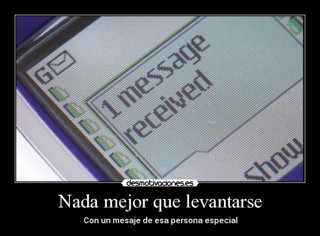 Nada mejor que levantarse - Con un mesaje de esa persona especial