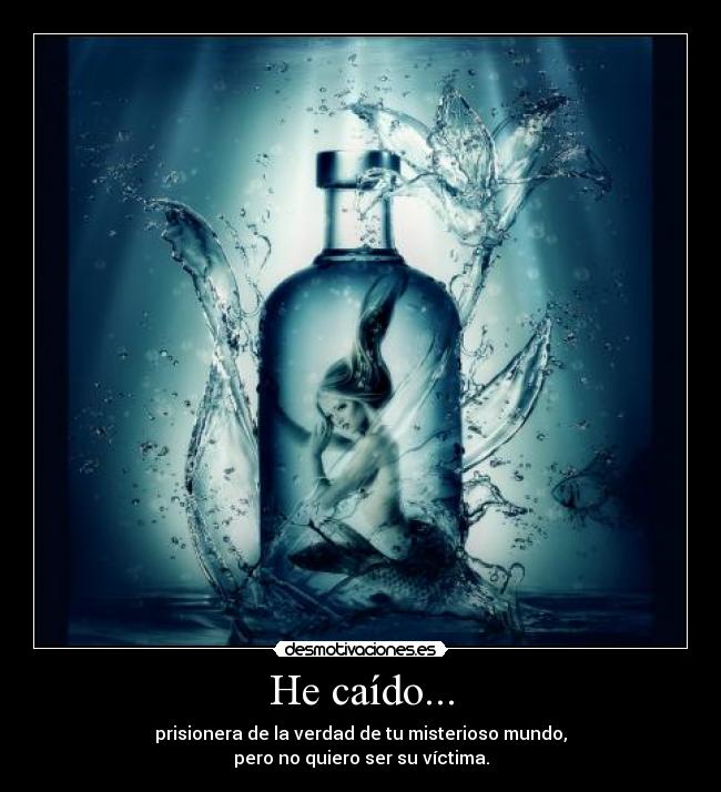 He caído... - 