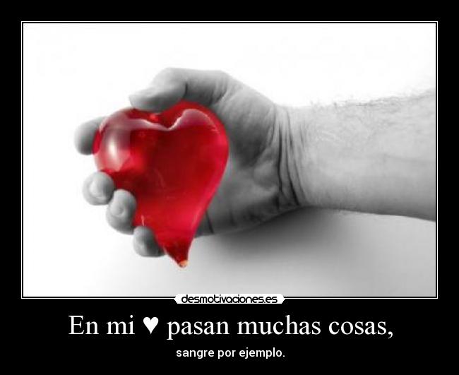 En mi ♥ pasan muchas cosas, -