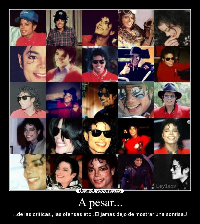 A pesar... - ...de las criticas , las ofensas etc.. El jamas dejo de mostrar una sonrisa..!
