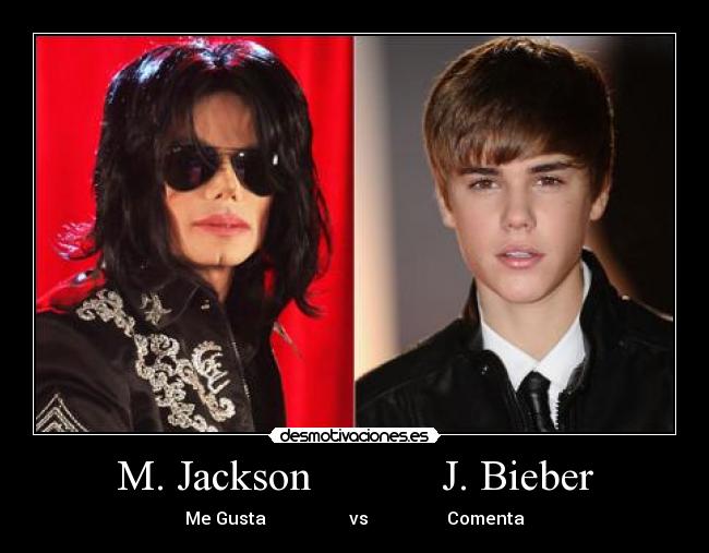 M. Jackson            J. Bieber - Me Gusta                   vs                  Comenta