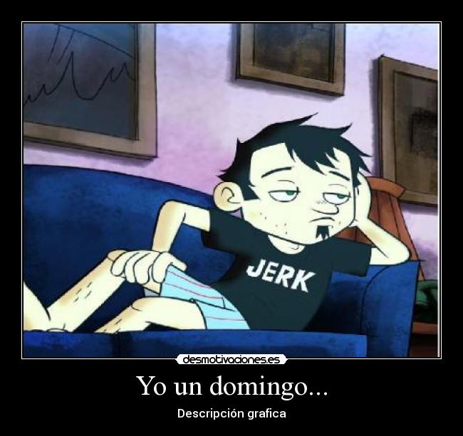 Yo un domingo... -