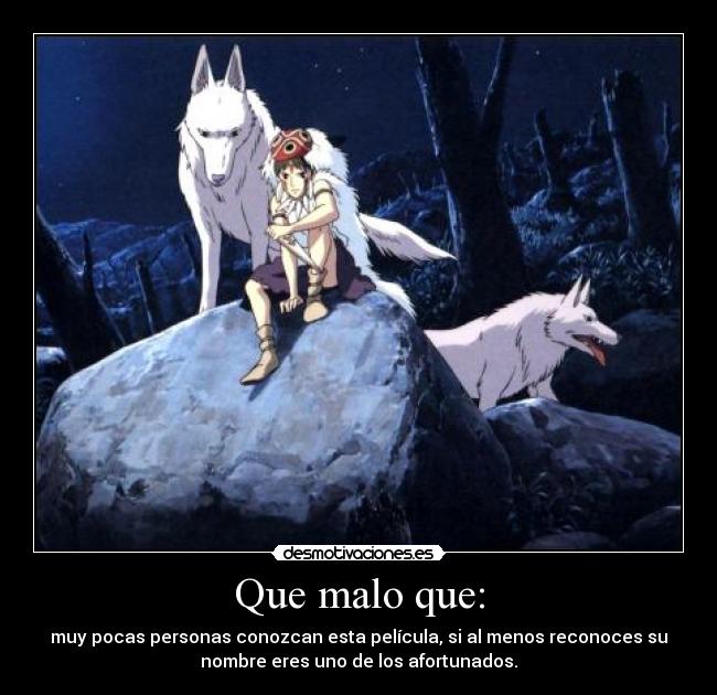 Que malo que: - muy pocas personas conozcan esta película, si al menos reconoces su
nombre eres uno de los afortunados.