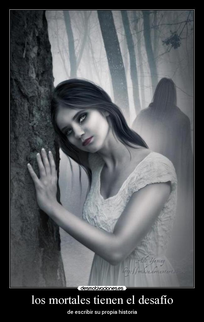 los mortales tienen el desafío - de escribir su propia historia