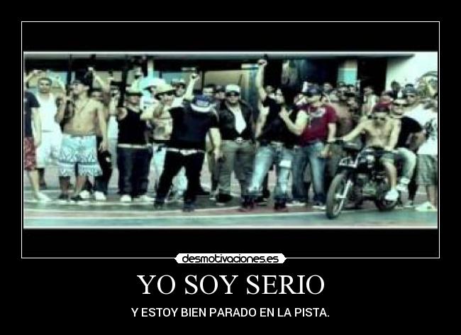 carteles soy serio estoy bien parado pista carcel malianteo ladrones presos reos cantantes desmotivaciones