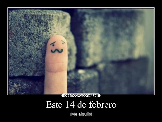 Este 14 de febrero - ¡Me alquilo!