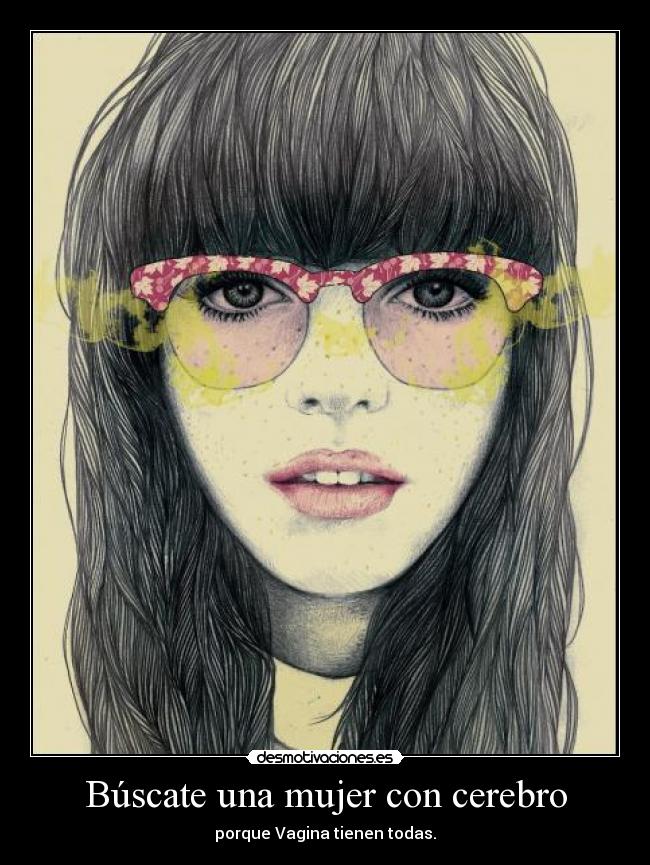 Búscate una mujer con cerebro - 