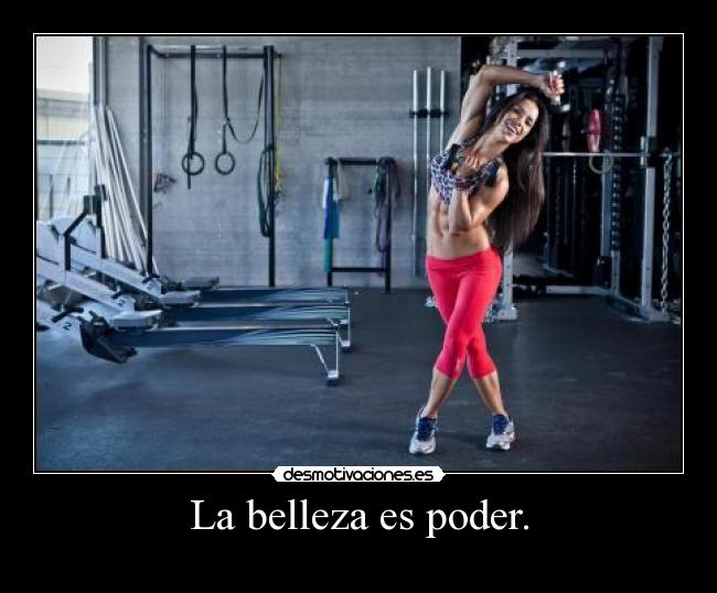 La belleza es poder. - 