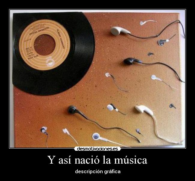 Y así nació la música -
