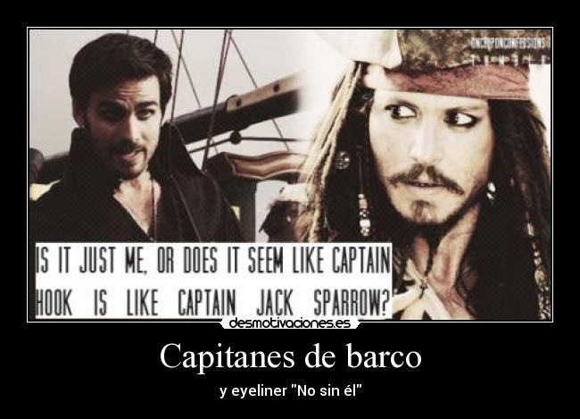 Capitanes de barco - y eyeliner No sin él