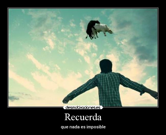 Recuerda - que nada es imposible