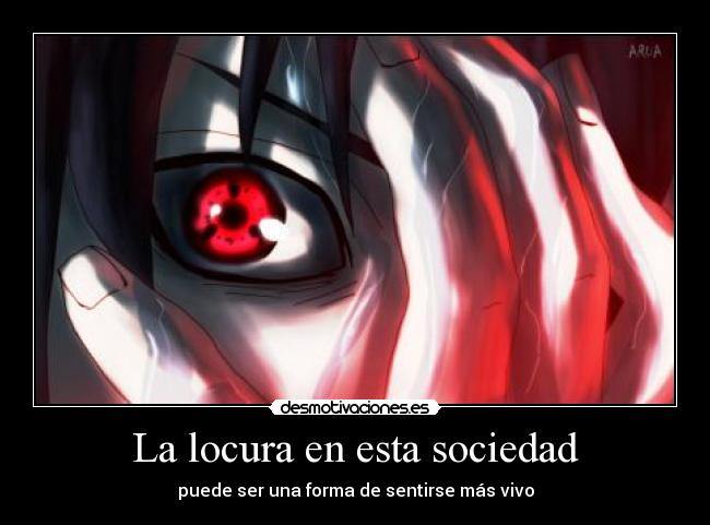 La locura en esta sociedad -