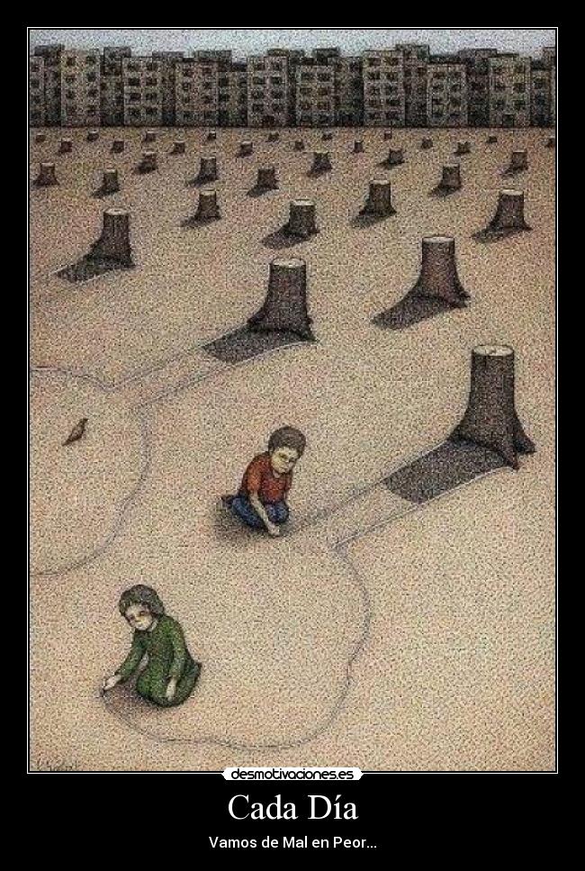 Cada Día - Vamos de Mal en Peor...