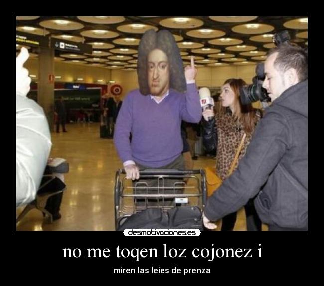 no me toqen loz cojonez i - 