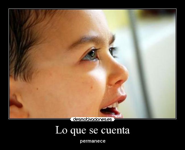 Lo que se cuenta - permanece