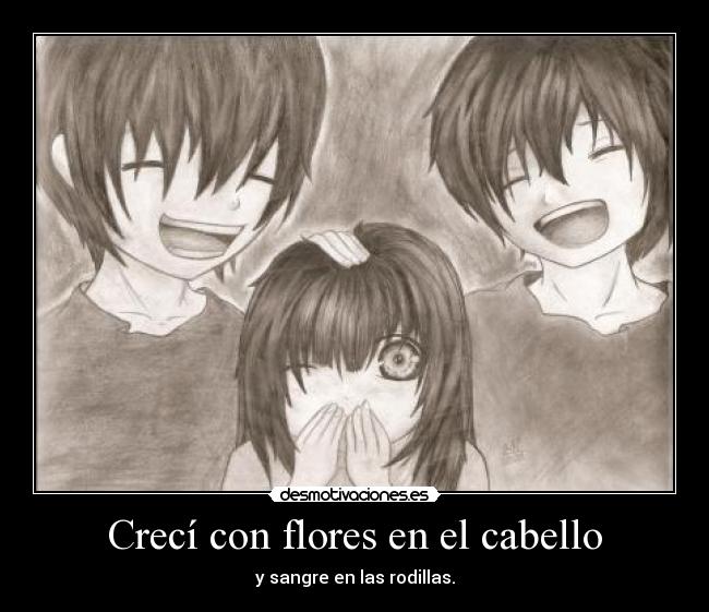 Crecí con flores en el cabello -