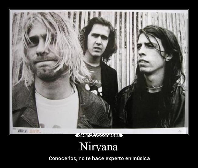 Nirvana - Conocerlos, no te hace experto en música