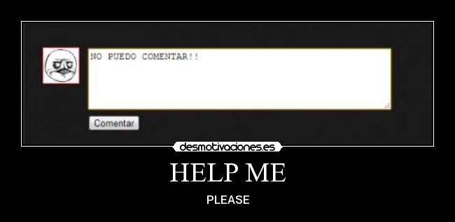 HELP ME - PLEASE