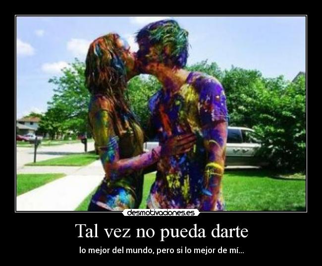 Tal vez no pueda darte -