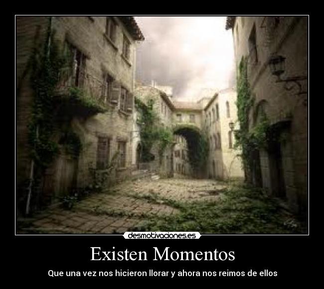 Existen Momentos -