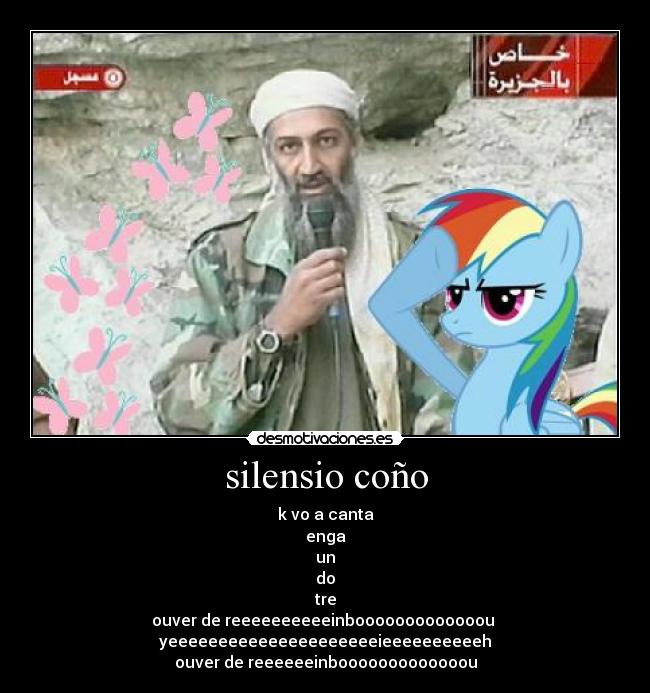 silensio coño - k vo a canta
enga
un
do
tre
ouver de reeeeeeeeeeinbooooooooooooou 
yeeeeeeeeeeeeeeeeeeeeeieeeeeeeeeeh
ouver de reeeeeeinbooooooooooooou