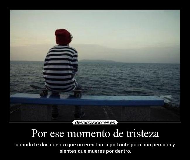 Por ese momento de tristeza - 