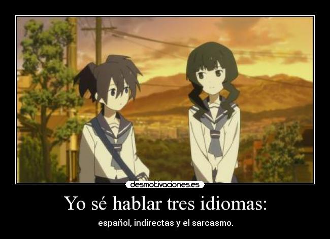 Yo sé hablar tres idiomas: -