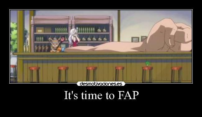 Its time to FAP -
