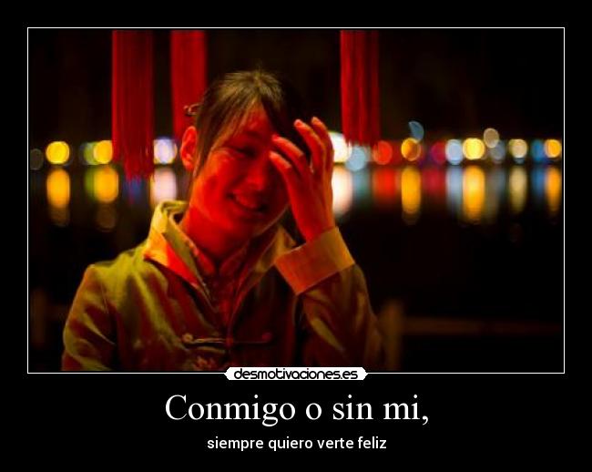 Conmigo o sin mi, - 