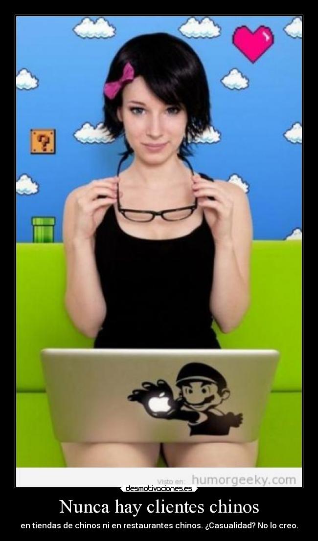 Nunca hay clientes chinos - en tiendas de chinos ni en restaurantes chinos. ¿Casualidad? No lo creo.