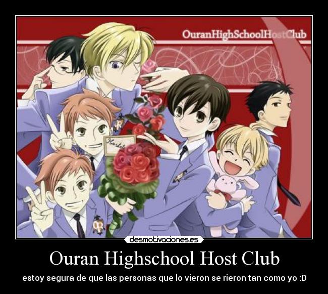 Ouran Highschool Host Club - estoy segura de que las personas que lo vieron se rieron tan como yo :D