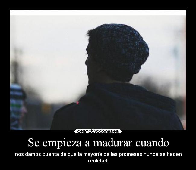 Se empieza a madurar cuando - 