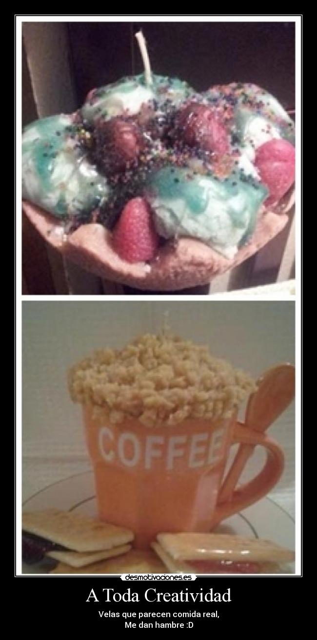 A Toda Creatividad - Velas que parecen comida real,
Me dan hambre :D