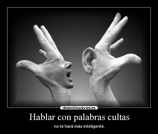 Hablar con palabras cultas -