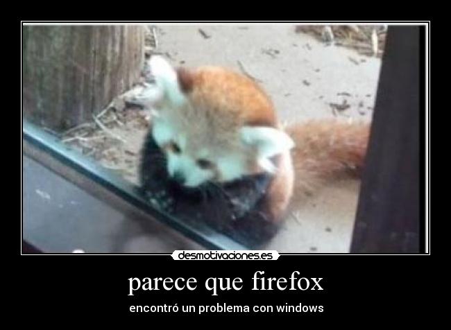 carteles parece que firefox encontro problema con windows desmotivaciones