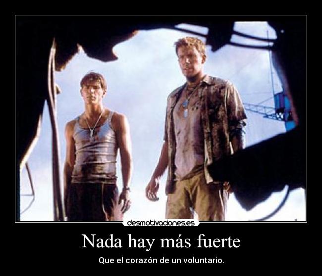 Nada hay más fuerte - Que el corazón de un voluntario.