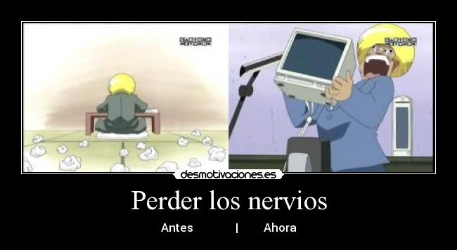 Perder los nervios -