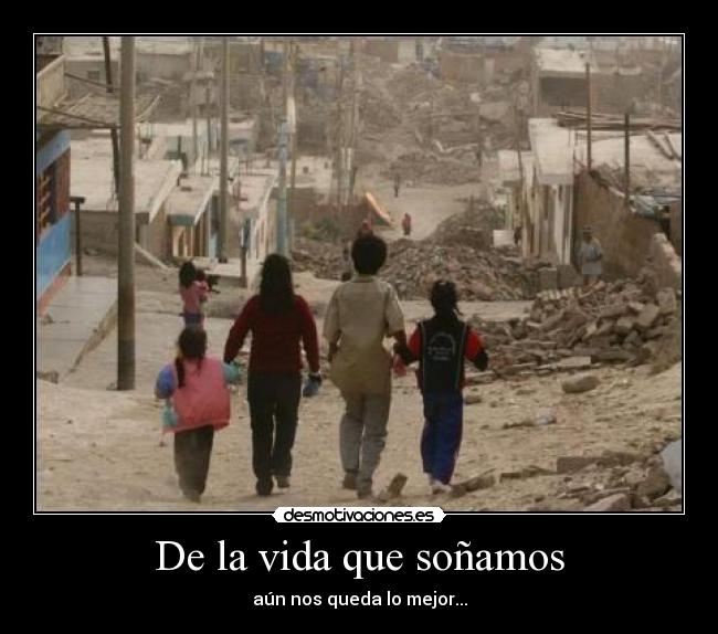 De la vida que soñamos - aún nos queda lo mejor...